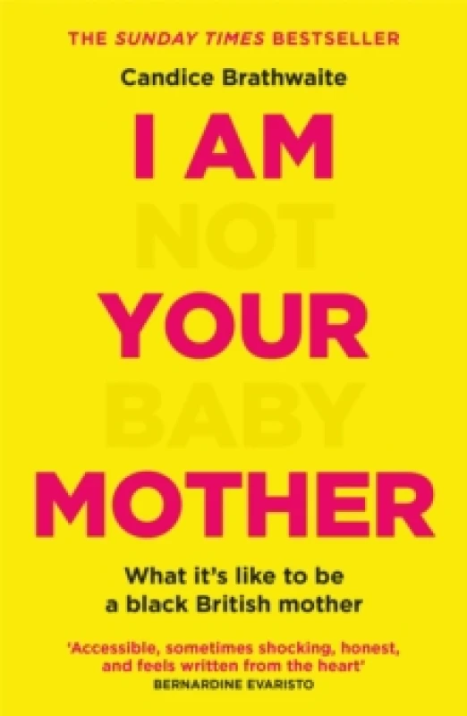 Image of I Am Not Your Baby Mother : THE SUNDAY TIMES BESTSELLER Paperback / softback