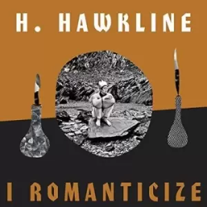 Image of I Romanticize by H. Hawkline CD Album