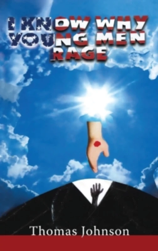 Image of I Know Why Young Men Rage Hardback