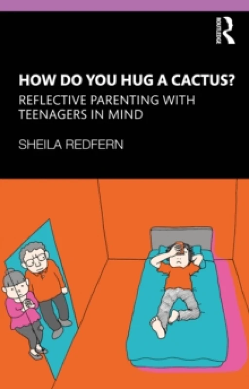 Image of How Do You Hug a Cactus? Reflective Parenting with Teenagers in Mind Paperback / softback