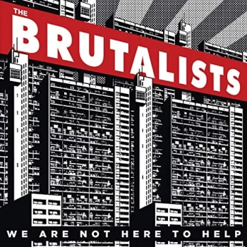 Image of Brutalists - We Are Not Here to Help CD