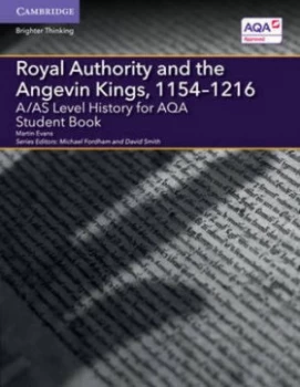 Image of A/as Level History for Aqa Royal Authority and the Angevin Kings 1154-1216. Student Book by Martin Evans Paperback