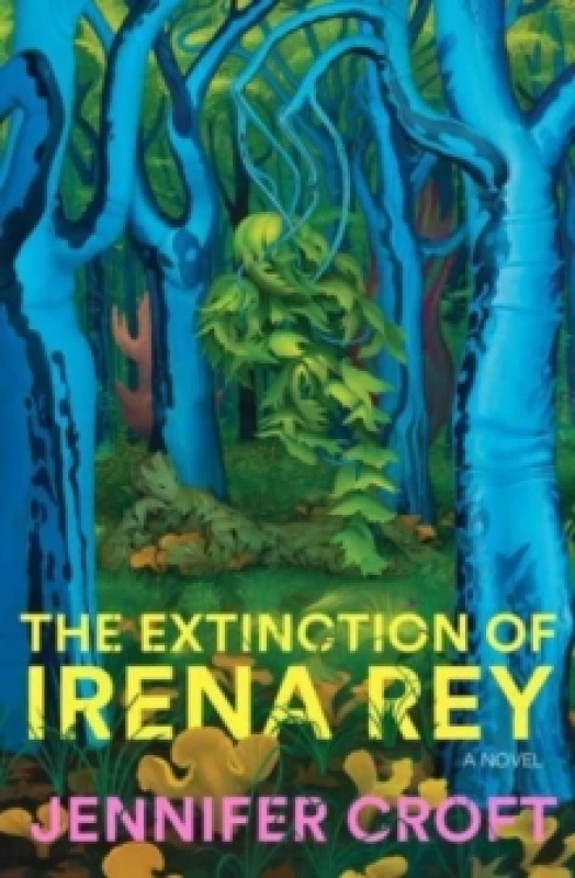 Image of The Extinction of Irena Rey Hardback