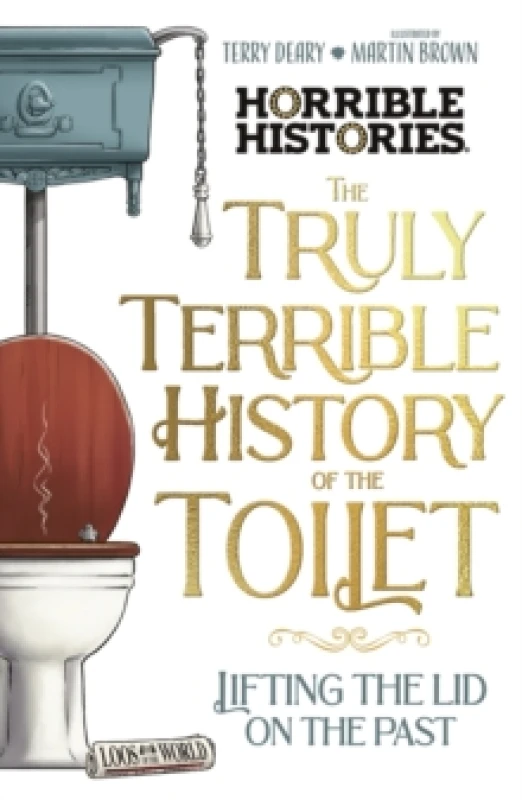 Image of The Truly Terrible History of the Toilet-Flush with Facts Paperback / softback