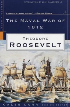 Image of The Naval War of 1812 by Theodore Roosevelt Book