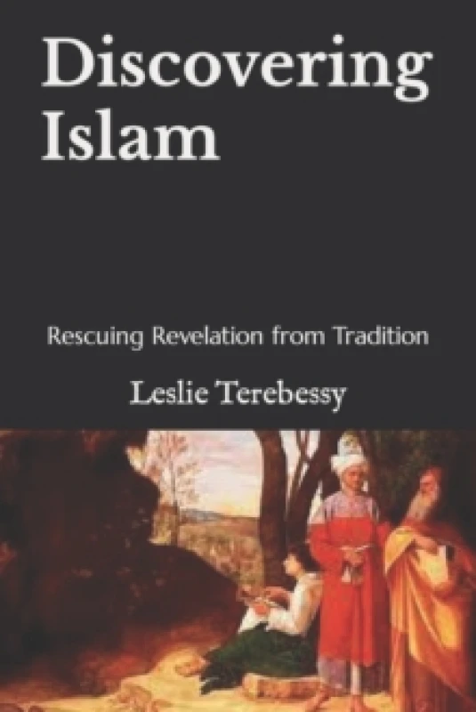 Image of Discovering Islam : Rescuing Revelation from Tradition Paperback / softback