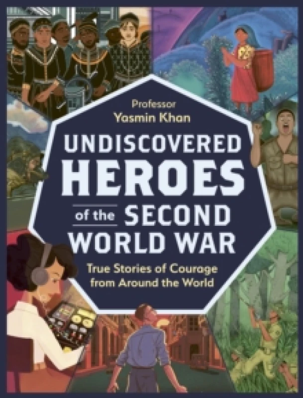 Image of Undiscovered Heroes of the Second World War : True Stories of Courage from around the World Paperback / softback
