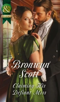 Image of Claiming His Defiant Miss by Bronwyn Scott Paperback