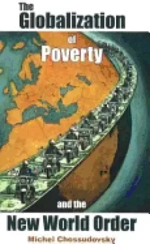 Image of globalization of poverty and the new world order chossudovsky michel