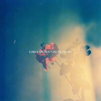 Image of Girls Names - Dead To Me 05-11Cc CD