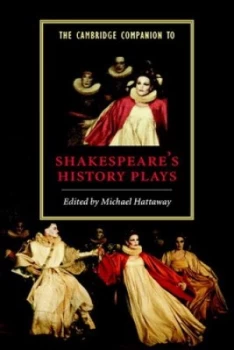 Image of The Cambridge Companion to Shakespeares History Plays by Michael Hattaway Paperback