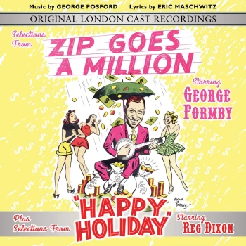 Image of Selections from Zip Goes a Million & Happy Holiday - Original London Cast & George Formby (CD)
