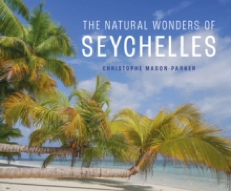 Image of The Natural Wonders of Seychelles Hardback