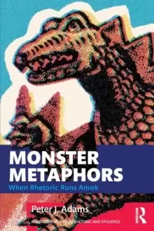 Image of Monster Metaphors : When Rhetoric Runs Amok