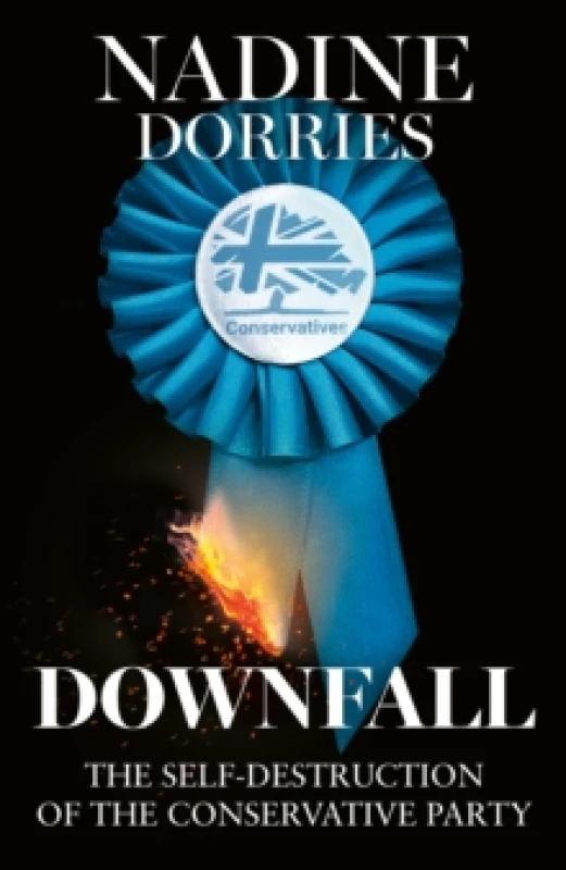 Image of Downfall. Hardback. By Nadine Dorries Books