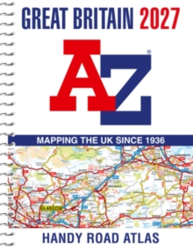 Image of Great Britain A-Z Handy Road Atlas 2027 (A5 Spiral) : Navigate Great Britain with Ease Using Trusted Mapping Spiral bound