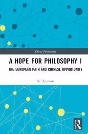 Image of A Hope for Philosophy I The European Path and Chinese Opportunity