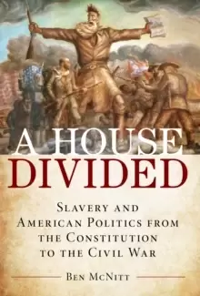 Image of House Divided : Slavery and American Politics from the Constitution to the Civil War