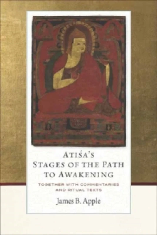 Image of Atisa's Stages of the Path to Awakening : Together with Commentaries and Ritual Texts Hardback