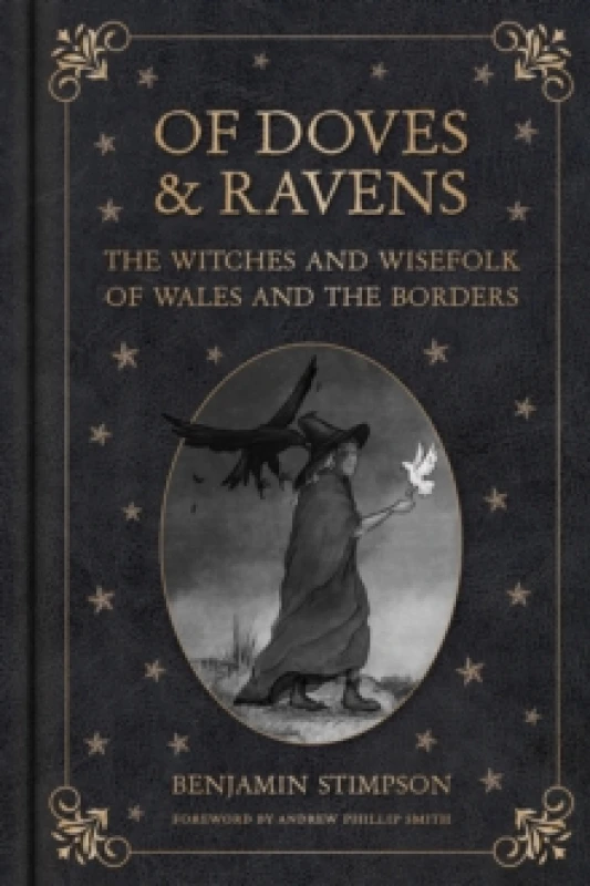 Image of Of Doves and Ravens: The Witches and Wisefolk of Wales and the Borders Hardback
