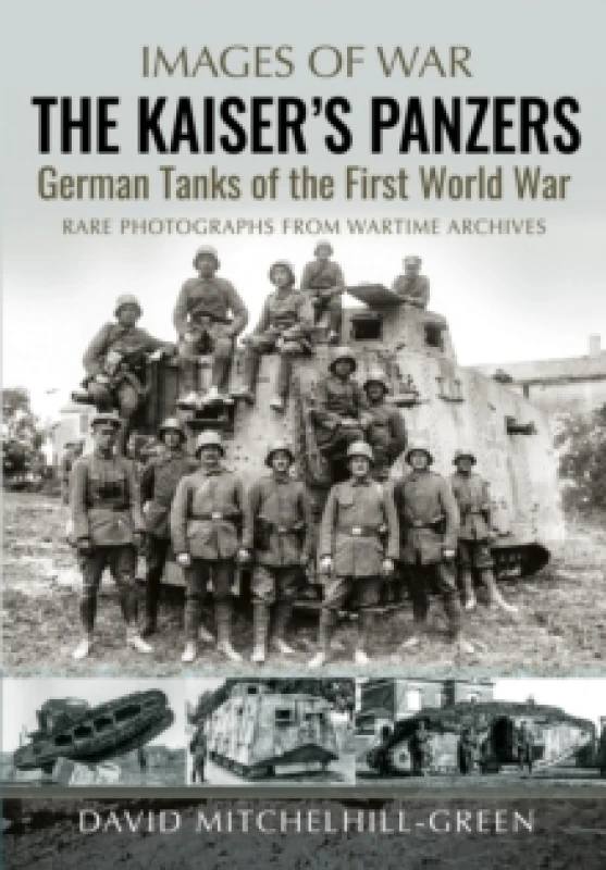 Image of The Kaiser's Panzers : German Tanks of The First World War Paperback / softback