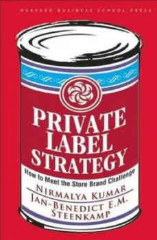Image of Private Label Strategy by Nirmalya Kumar Hardback