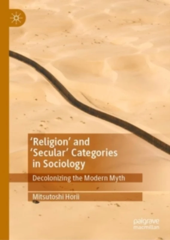 Image of 'Religion and Secular Categories in Sociology : Decolonizing the Modern Myth Hardback