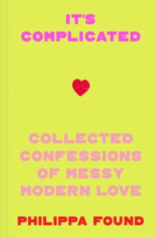 Image of Its Complicated : Confessions of Messy Modern Love Hardback