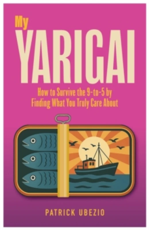 Image of My Yarigai : How to Survive the 9-to-5 by Finding What You Truly Care About Paperback / softback