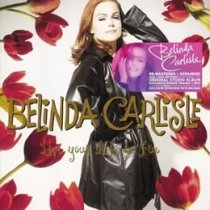 Image of Live Your Life Be Free by Belinda Carlisle CD Album