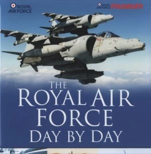 Image of The Royal Air Force Day by Day by Air Commodore Graham Pitchfork Hardback