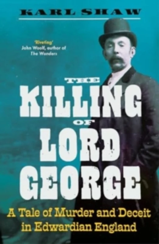 Image of The Killing of Lord George : A Tale of Murder and Deceit in Edwardian England Paperback / softback