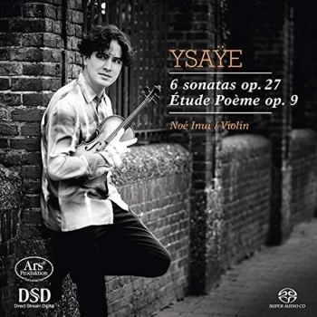 Image of Noe Inue - Eug&egrave;ne Ysa&yuml;e: 6 Sonatas, Op. 27/&Eacute;tudes-Po&egrave;me, Op. 9 CD