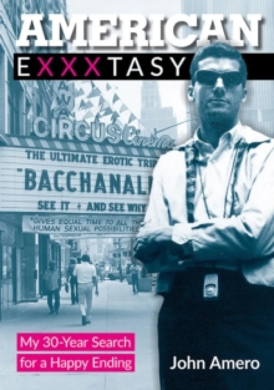 Image of American Exxxtasy : My 30-Year Search for a Happy Ending Paperback / softback