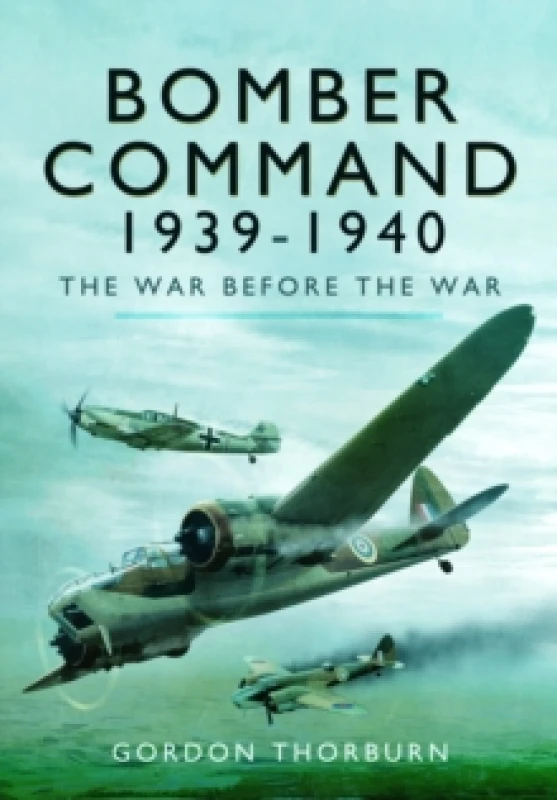 Image of Bomber Command, 19391940 : The War Before the War Paperback / softback