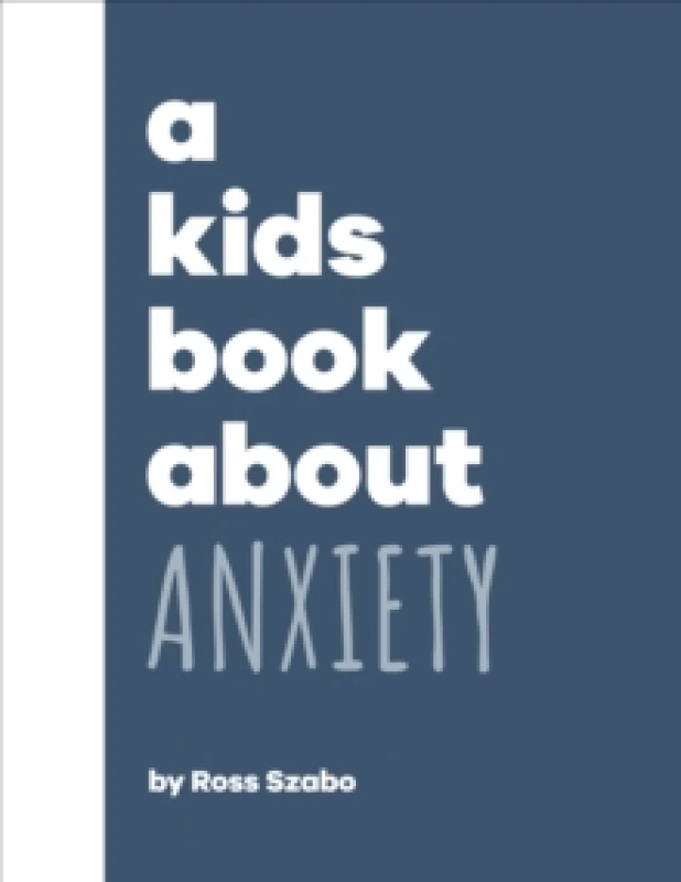 Image of A Kids Book About Anxiety Hardback