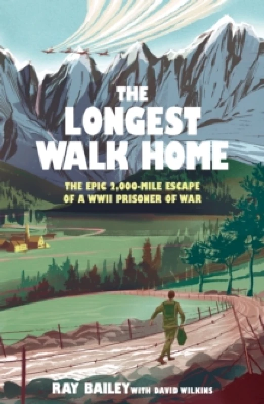 Image of The Longest Walk Home : The epic 2,000 mile escape of a WWII POW, in his own words Hardback