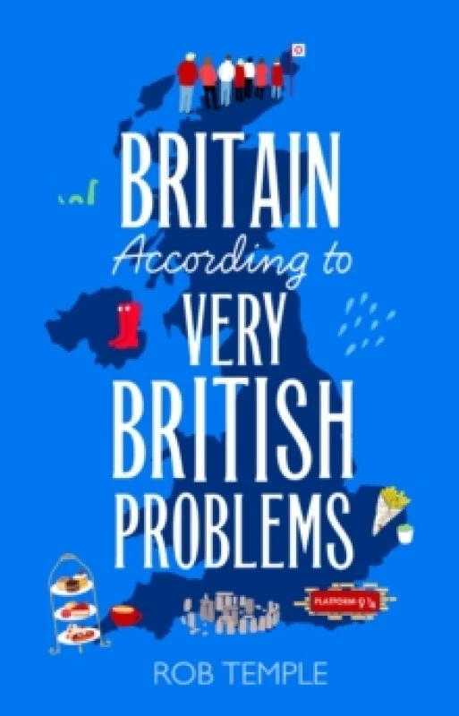Image of Britain According to Very British Problems : the new book from Britain's favourite humour brand Hardback
