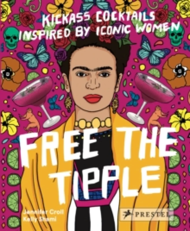 Image of Free the Tipple : Kickass Cocktails Inspired by Iconic Women (revised ed.) Hardback