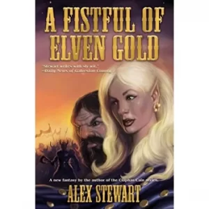 Image of Fistful of Elven Gold by ALEX STEWART (Paperback, 2019)