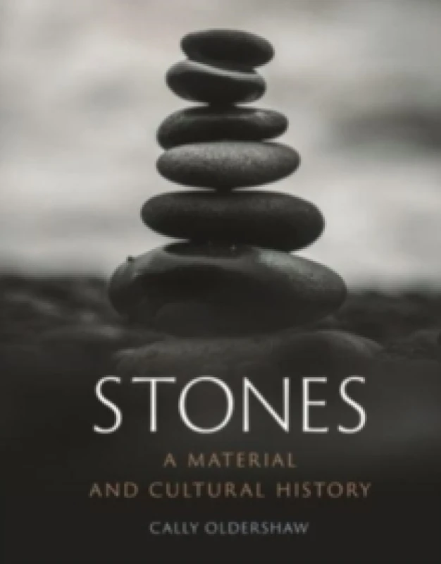 Image of Stones : A Material and Cultural History Hardback