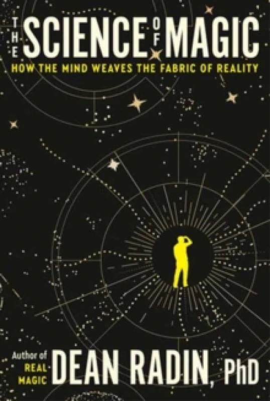 Image of The Science of Magic : How the Mind Weaves the Fabric of Reality Paperback / softback