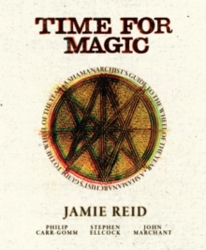 Image of Time for Magic : A Shamanarchist's Guide to the Wheel of the Year Hardback