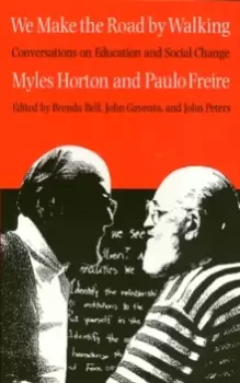 Image of We Make the Road by Walking : Conversations on Education and Social Change