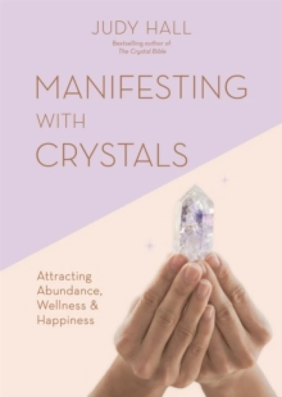 Image of Manifesting with Crystals : Attracting Abundance, Wellness & Happiness Paperback / softback