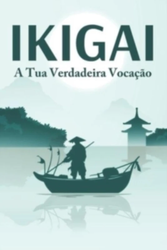 Image of IKIGAI A tua verdadeira vocacao : Principios de sucesso japoneses #2 Paperback / softback