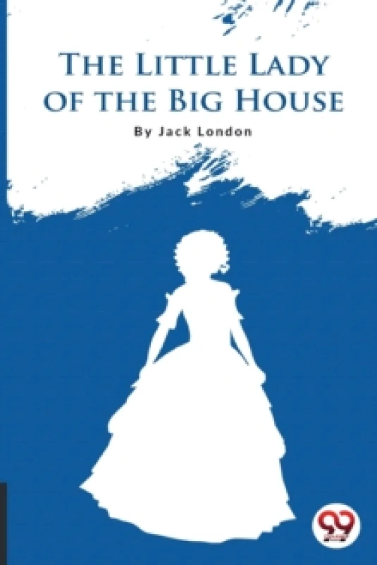 Image of The Little Lady Of The Big House. Paperback. By Jack London Books