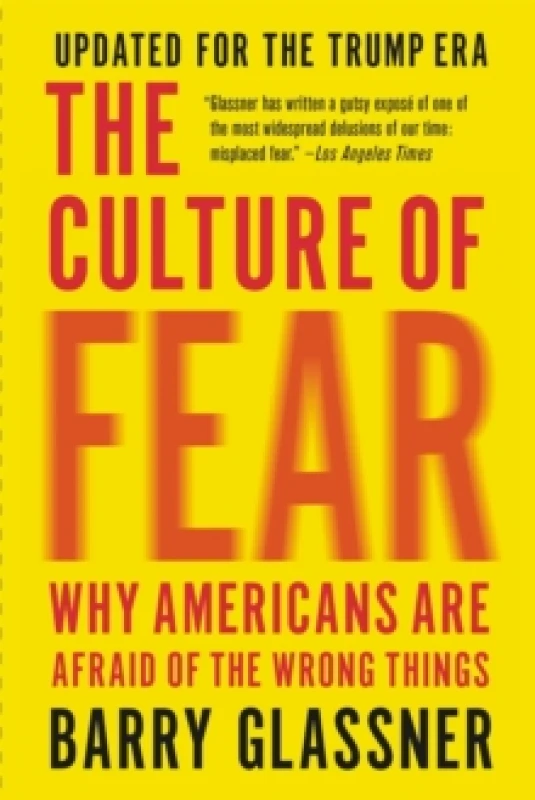 Image of The Culture of Fear (Revised) : Why Americans Are Afraid of the Wrong Things Paperback / softback