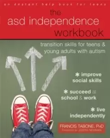 Image of The ASD Independence Workbook : Transition Skills for Teens and Young Adults with Autism