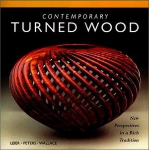 Image of Contemporary Turned Wood by Ray Leier and Jan Peters and Kevin Wallace Book